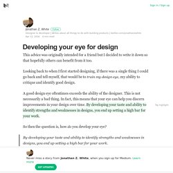 Developing your eye for design – Jonathan Z. White – Medium