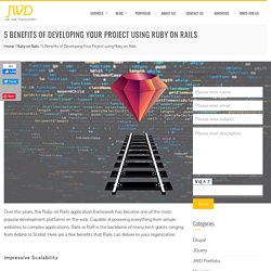 5 Benefits of Developing Your Project using Ruby on Rails - Justwebdevelopment