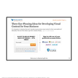 Three Eye-Pleasing Ideas for Developing Visual Content for Your Business