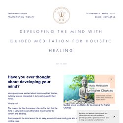 Developing the mind with guided meditation for holistic healing