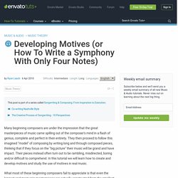 Developing Motives (or How To Write a Symphony With Only Four Notes)
