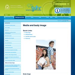 Media and body image — Growing and Developing Healthy Relationships Curriculum Support for teachers