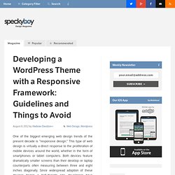 Developing a WordPress Theme with a Responsive Framework: Guidelines and Things to Avoid