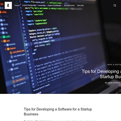 Tips for Developing a Software for a Startup Business – Let's Tech