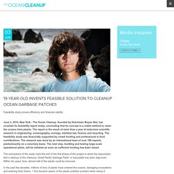 19-YEAR-OLD INVENTS FEASIBLE SOLUTION TO CLEANUP OCEAN GARBAGE PATCHES: The Ocean Cleanup, developing technologies to extract, prevent and intercept plastic pollution