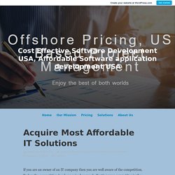 Acquire Most Affordable IT Solutions – Cost Effective Software Development USA, Affordable Software application development USA