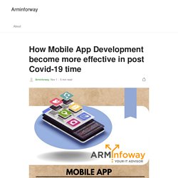 How Mobile App Development become more effective in post Covid-19 time
