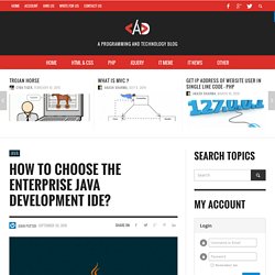 How to Choose the Enterprise Java Development IDE?