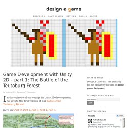 Game Development with Unity 2D - part 1: The Battle of the Teutoburg Forest - Design a Game