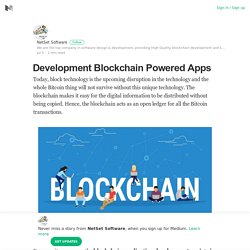 Development Blockchain Powered Apps – NetSet Software – Medium