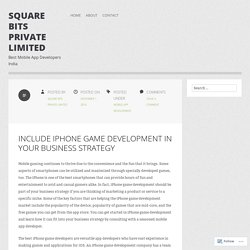 INCLUDE IPHONE GAME DEVELOPMENT IN YOUR BUSINESS STRATEGY