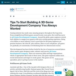 Tips To Start Building A 3D Game Development Company You Always Wanted : caresortweb — LiveJournal