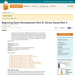 Beginning Game Development Part IX –Direct Sound Part II