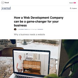 How a Web Development Company can be a game-changer for your business