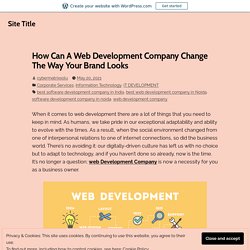 A Web Development Company Change The Way Your Brand Looks