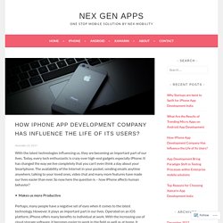How iPhone App Development Company Has Influence the Life of Its Users? – Nex Gen Apps