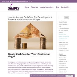 How to Access Cashflow for Development Finance and Contractor Wages - Simply Factoring Brokers