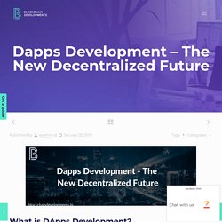 DApps Development – The New Decentralized Future