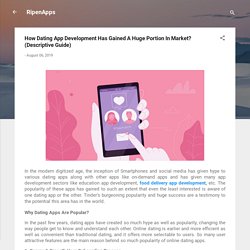 How Dating App Development Has Gained A Huge Portion In Market? (Descriptive Guide)