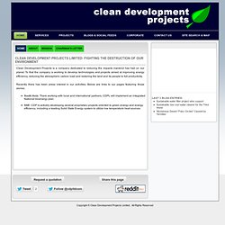 Clean Development Projects Limited: fighting the destruction of our environment