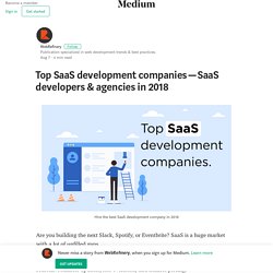 Top SaaS development companies — SaaS developers & agencies in 2018