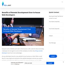 Benefits of Remote Development Over In-house Web Developers