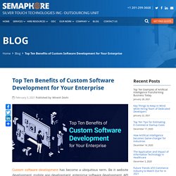 Top Ten Benefits of Custom Software Development for Your Enterprise
