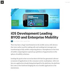 iOS Development Leading BYOD and Enterprise Mobility