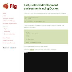 Fast, isolated development environments using Docker
