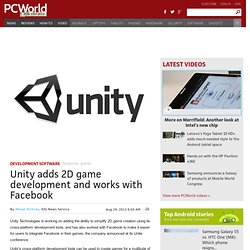 Unity adds 2D game development and works with Facebook