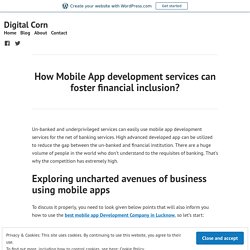 How Mobile App development services can foster financial inclusion? – Digital Corn