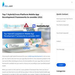 Top 7 Hybrid/Cross Platform Mobile App Development Frameworks to consider 2021