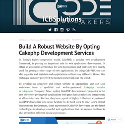 Build A Robust Website By Opting Cakephp Development Services – ICBSolutions