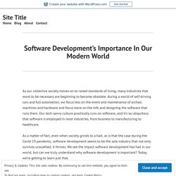 Software Development’s Importance In Our Modern World