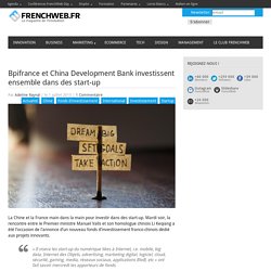 Bpifrance et China Development Bank investissent ensemble dans des start-up