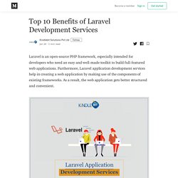Top 10 Benefits of Laravel Development Services - Kindlebit Solutions Pvt Ltd - Medium