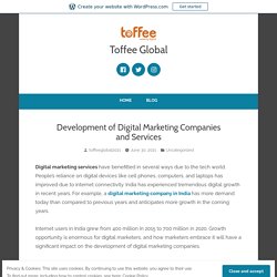 Development of Digital Marketing Companies and Services – Toffee Global