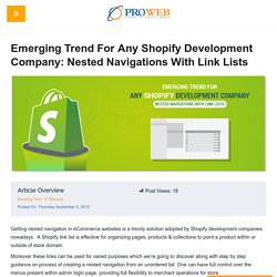 Emerging Trend For Any Shopify Development Company: Nested Navigations With Link Lists