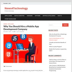 Why You Should Hire a Mobile App Development Company - News4Technology