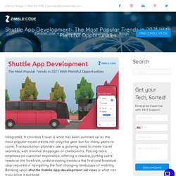 Shuttle App Development- The Most Popular Trends in 2021 With Plentiful Opportunities