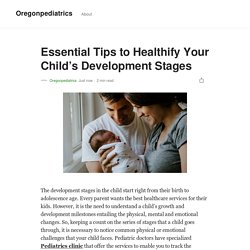 Essential Tips to Healthify Your Child’s Development Stages
