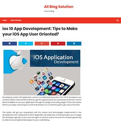 ios 10 App Development: Tips to Make your iOS App User Oriented? - All Blog Solution