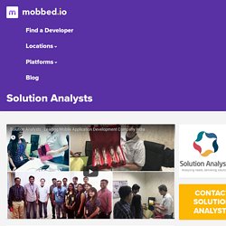 Solution Analysts - Top Android, Augmented Reality, Internet of Things, iOS, mHealth, Wearable Development Company Ahmedabad, Philadelphia - mobbed.io