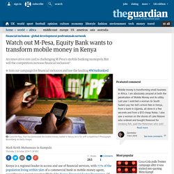 Watch out M-Pesa, Equity Bank wants to transform mobile money in Kenya