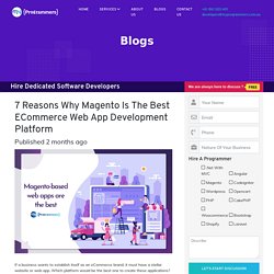 7 reasons why Magento is the best eCommerce web app development platform