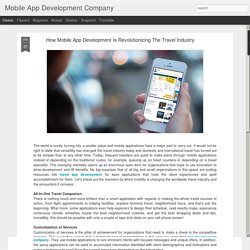 Mobile App Development Company: How Mobile App Development Is Revolutionizing The Travel Industry