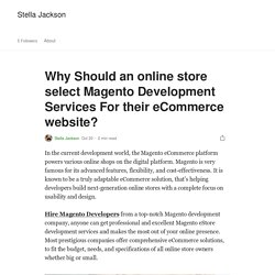 Why Should an online store select Magento Development Services For their eCommerce website?
