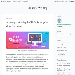 Advantages of hiring DxMinds for Angular JS development - shrikant275’s blog