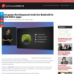 Best game development tools for Android to build killer apps