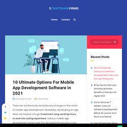 10 Best Mobile App Development Software for Android and iOS in 2021